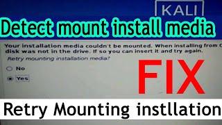 How to Fix Detect and Mount Media installation Kali Linux Install Error || 101%