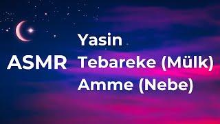 ASMR Kuran Okuma | Yasin, Tebareke (Mülk)  ve Amme (Nebe) sürelerini okuyorum  | ASMR Reading Quran