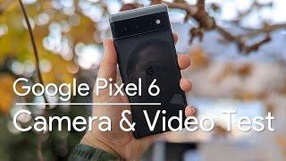 Google Pixel 6 Camera - Photo & Video Test (4K video)