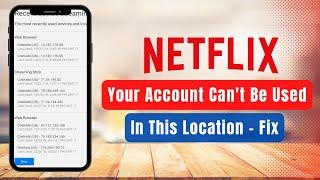 Your Account Cannot Be Used In This Location Netflix - Easy Fix