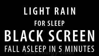 10 hours rain Sounds for Sleeping BLACK SCREEN, Instantly Fall Asleep with light rain