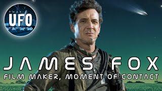 James Fox - Director, Moment of Contact || That UFO Podcast