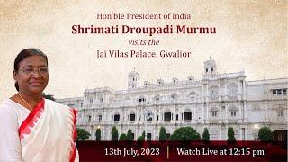 Hon'ble President Of India Smt. Droupadi Murmu visits the Jai Vilas Palace, Gwalior