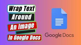 How to Wrap Text Around An Image In Google Docs