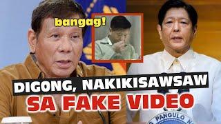 DIGONG, NAKIKISAWSAW NA NAMAN SA PEKENG VIDEO NI PBBM!