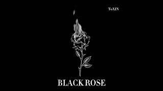 Beautiful Black Rose - ToXIN (feat. LitBoyPhantom) (Prod. LickOwens)