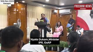 Nyato Dukam,Minister IPR concern over MEDIA / REPORTER scenario of Arunachal Pradesh