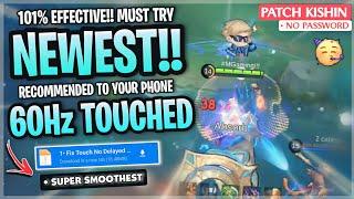 New! Fix Touch Delay Screen Enhance 60Hz In Mobile Legends | Work For All Devices - Patch Kishin