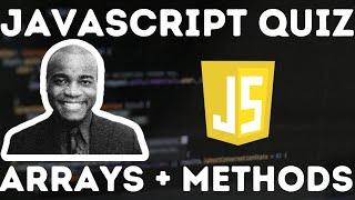 Let's Take a Javascript Quiz on Arrays and Methods [ JS Beginner Level ]