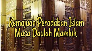 KEMAJUAN PERADABAN ISLAM PADA MASA DAULAH MAMLUK