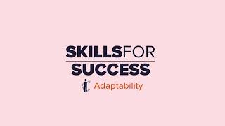 Skills for Success – Adaptability