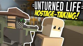 HOSTAGE TAKING - Unturned Life Roleplay #38