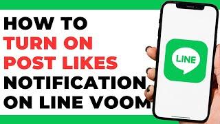 How To Turn On Post Likes Notification on Line Voom