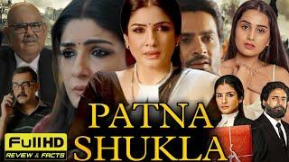 Patna Shukla Full Movie | Raveena Tandon | Satish Kaushik | Farhan Akhtar | Review & Facts