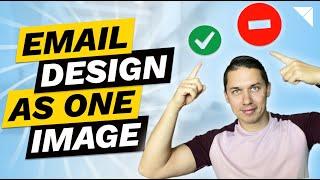 Email Design As The One Image | Pros and Cons of Using This Method