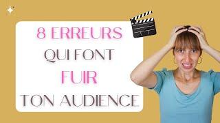 Contenu video percutant | 8 ERREURS QUI FONT FUIR TON AUDIENCE