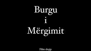 Filem Shqip - Burgu i Mërgimit