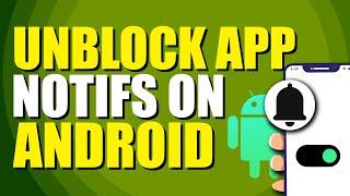 How To Unblock App Notifications On Android (Quick & Easy)