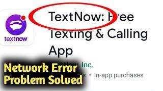 TextNow Network Error Problem Solved