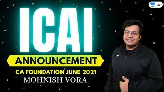 ICAI ANNOUNCEMENT - CA FOUNDATION JUNE 2021 | Mohnish Vora