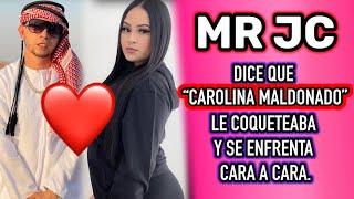 MR JC EL DEL PALABREO DICE QUE CAROLINA MALDONADO LE COQUETEABA ️  Y SE ENFRENTAN CARA A CARA.