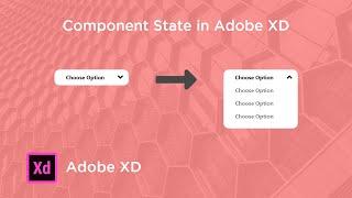 How to use components states in Adobe XD | How to create options menu animation in Adobe XD