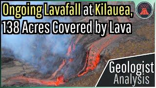 Kilauea Volcano Eruption Update; Ongoing Lavafall, 138 Acres Covered by Lava