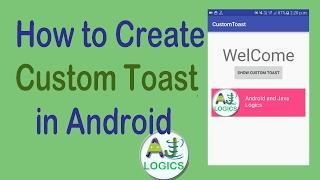 How to create Custom Toast in Android -  Android Studio 2017