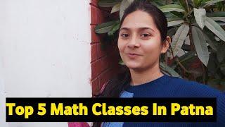 Top 5 Math Classes in Patna | Best Coaching Classes For General Competition In Patna |#patna #bihar