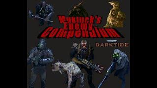 40k Darktide Advanced Enemy Compendium - Enemy Guide