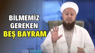 Müminin Beş Bayramı Vardır | Bu Bayramları Biliyor Muyuz?