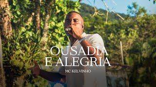 MC Kelvinho - Ousadia e Alegria (AO VIVO 15 ANOS)