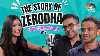 Young Turks Reloaded: Ep 2 | Zerodha Journey: Nithin, Nikhil Kamath Podcast | Kailash Nadh | N18V