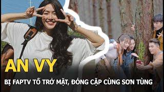 An Vy: Bị FapTV tố trở mặt, đóng cặp cùng Sơn Tùng