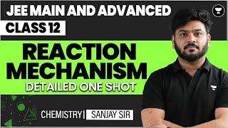 Reaction Mechanism Class 12 | One Shot in English | JEE Main & Advanced