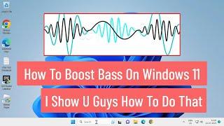 How To Boost Bass On Windows 11