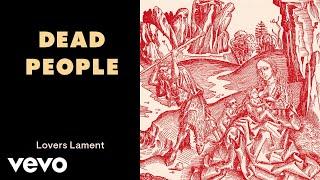 Dead People - Lovers Lament (Audio)