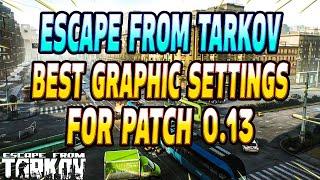 BEST Grapic Settings For Tarkov Patch 0.13 - No Post FX - Escape From Tarkov
