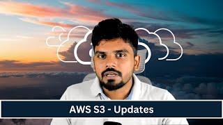 AWS S3 Updates || Conditional Writes & Reads || Aug-20-2024 || Rakesh Taninki