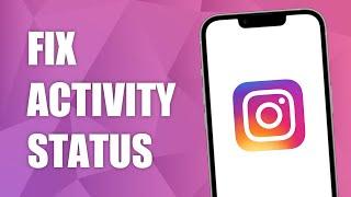 How to Fix Instagram Activity Status Not Working! (2023)