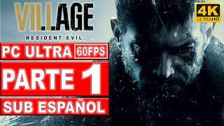Resident Evil Village | Gameplay Subtitulado al Español | Parte 1 | PC 4K 60FPS  - No Comentado