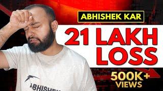 21 LAKH LOSS! Learning from experience