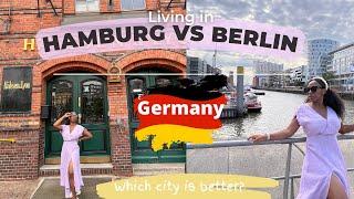 Living in Hamburg vs Berlin Germany. Moving to Hamburg and Leaving Berlin?