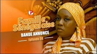 Famille Sénégalaise Saison 3 - BANDE ANNONCE Épisodes 38