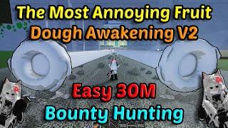 The Most Annoying Fruit Dough Awakening V2 in Blox Fruits | Best Combo Dough V2 + CDK Bounty Hunting