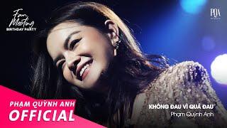 [Stay home with PQA] Không Đau Vì Quá Đau | Phạm Quỳnh Anh | Fan Meeting