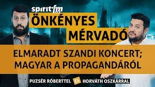 Elmaradt Szandi koncert; Magyar a propagandáról –Önkényes Mérvadó 2024#683