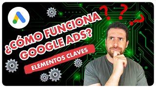 Cómo funciona Google Ads: 4 claves para entender la publicidad en Google