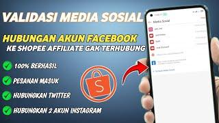 CARA TERBARU VALIDASI MEDIA SOSIAL SHOPEE AFFILIATE AKUN FACEBOOK KENAPA GAK TERHUBUNG ⁉️