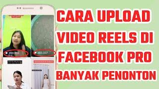 cara upload video reels facebook agar banyak yang nonton | cara posting video reels di facebook pro